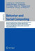 Behavior and Social Computing: International Workshop on Behavior and Social Informatics, BSI 2013, Gold Coast, Australia, April 14-17, and Internati by Longbing Cao