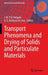 Transport Phenomena and Drying of Solids and Particulate Materials by J. M. P. Q. Delgado