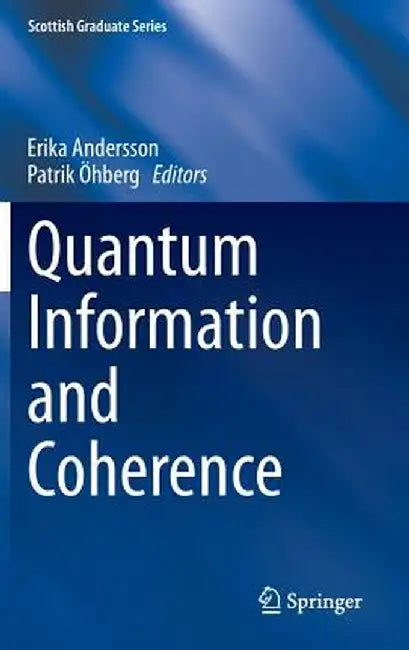 Quantum Information and Coherence by Erika Andersson