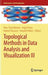 Topological Methods in Data Analysis and Visualization III: Theory, Algorithms, and Applications by Peer-Timo Bremer