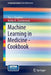 Machine Learning in Medicine - Cookbook by Ton J. Cleophas