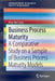 Business Process Maturity: A Comparative Study on a Sample of Business Process Maturity Models by Amy Van Looy