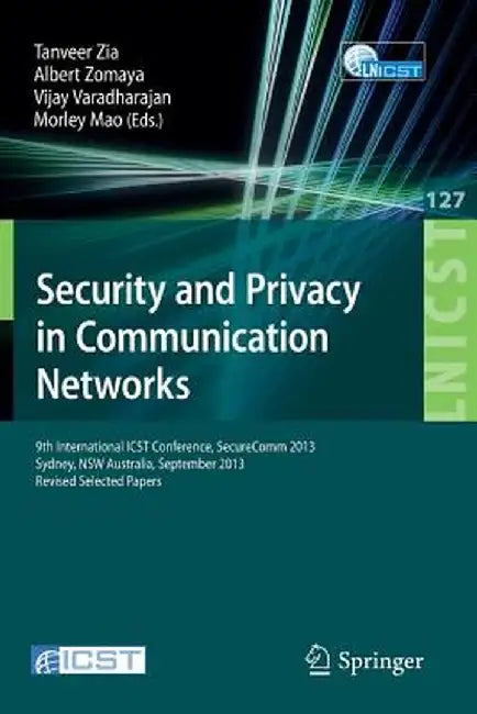 Security and Privacy in Communication Networks: 9th International Icst Conference, Securecomm 2013, Revised Selected Papers by Tanveer Zia