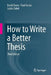 How to Write a Better Thesis by David Evans