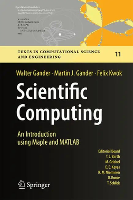 Scientific Computing - An Introduction Using Maple and MATLAB by Walter Gander