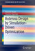 Antenna Design by Simulation-Driven Optimization by Slawomir Koziel
