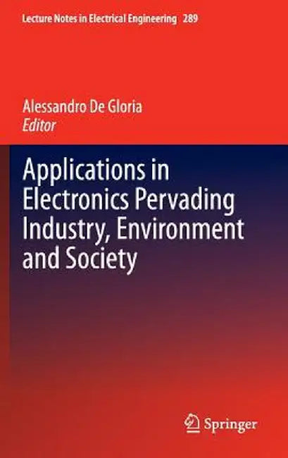 Applications in Electronics Pervading Industry, Environment and Society by Alessandro De Gloria