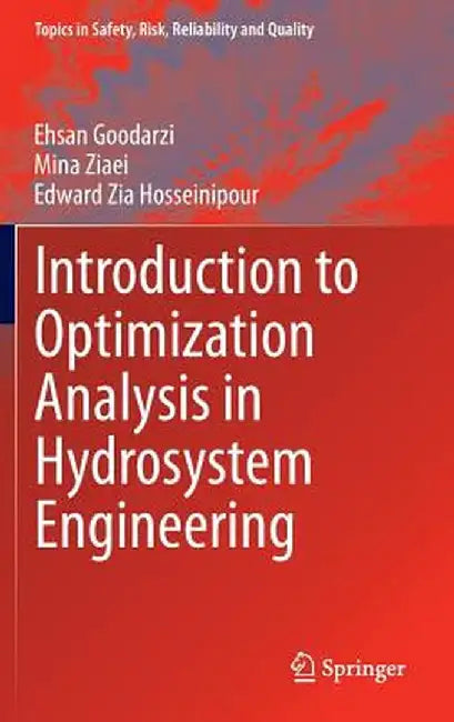 Introduction to Optimization Analysis in Hydrosystem Engineering by Ehsan Goodarzi