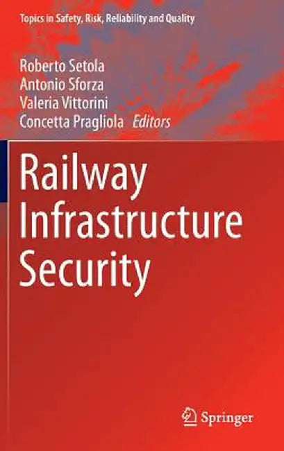 Railway Infrastructure Security by Roberto Setola