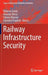 Railway Infrastructure Security by Roberto Setola