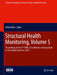 Structural Health Monitoring, Volume 5: Proceedings of the 32nd Imac, a Conference and Exposition on Structural Dynamics, 2014 by Alfred Wicks