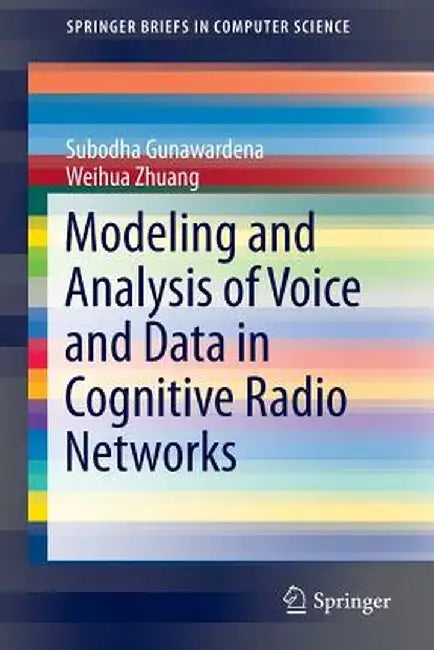 Modeling and Analysis of Voice and Data in Cognitive Radio Networks by Subodha Gunawardena
