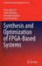 Synthesis and Optimization of Fpga-Based Systems by Valery Sklyarov