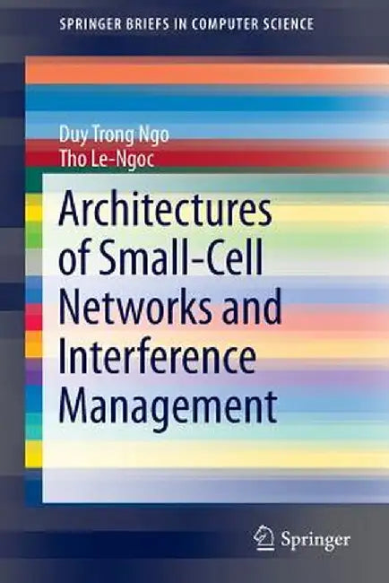 Architectures of Small-Cell Networks and Interference Management by Duy Trong Ngo