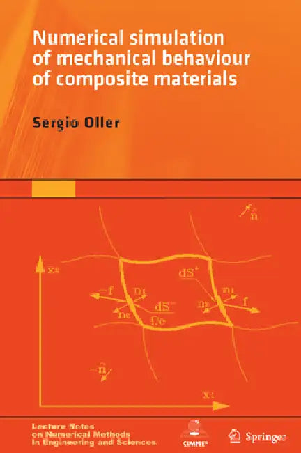 Numerical Simulation of Mechanical Behavior of Composite Materials by Sergio Oller