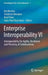 Enterprise Interoperability VI: Interoperability for Agility, Resilience and Plasticity of Collaborations by Kai Mertins