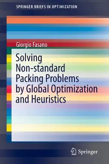 Solving Non-Standard Packing Problems by Global Optimization and Heuristics by Giorgio Fasano