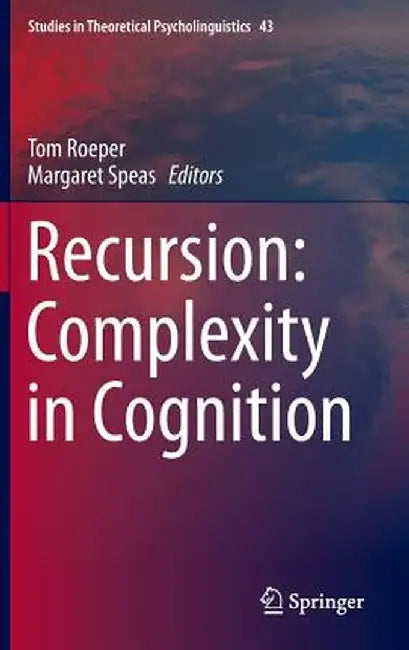 Recursion: Complexity in Cognition by Tom Roeper