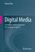 Digital Media: A Problem-Solving Approach for Computer Graphics by Rimon Elias