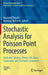 Stochastic Analysis for Poisson Point Processes: Malliavin Calculus, Wiener-Itô Chaos Expansions and Stochastic Geometry by Giovanni Peccati