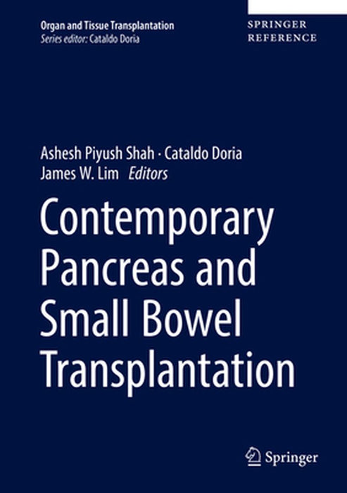 Contemporary Pancreas and Small Bowel Transplantation by Ashesh Piyush Shah