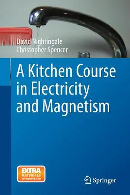 A Kitchen Course in Electricity and Magnetism by David Nightingale