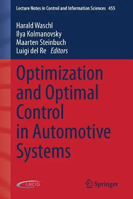 Optimization and Optimal Control in Automotive Systems by Harald Waschl