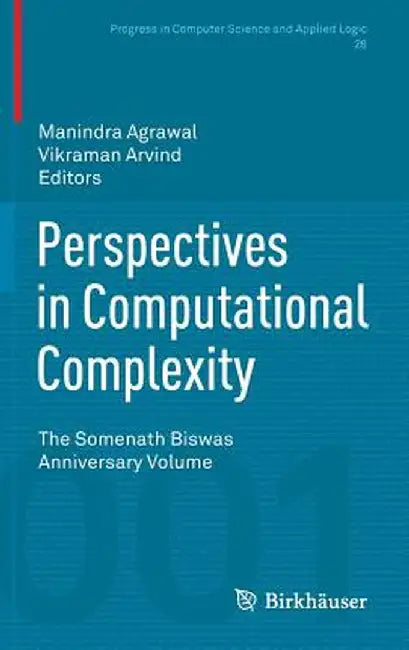Perspectives in Computational Complexity: The Somenath Biswas Anniversary Volume by Manindra Agrawal