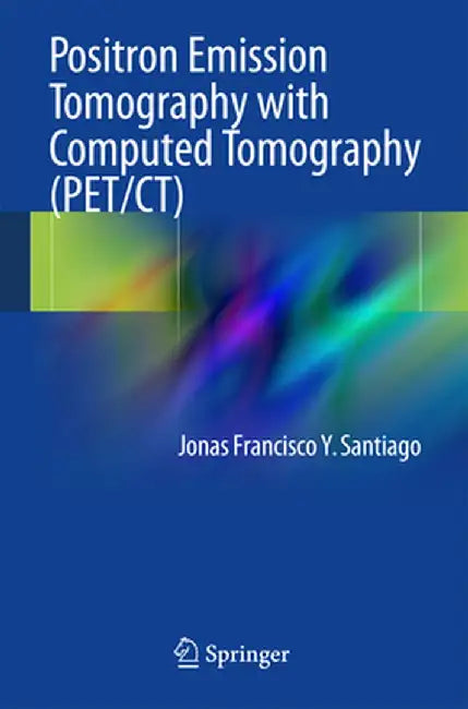 Positron Emission Tomography with Computed Tomography (Pet/Ct) by Jonas Francisco y. Santiago