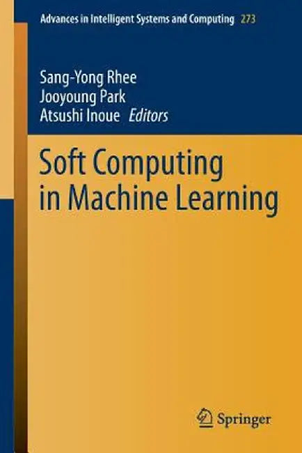 Soft Computing in Machine Learning by Sang-Yong Rhee