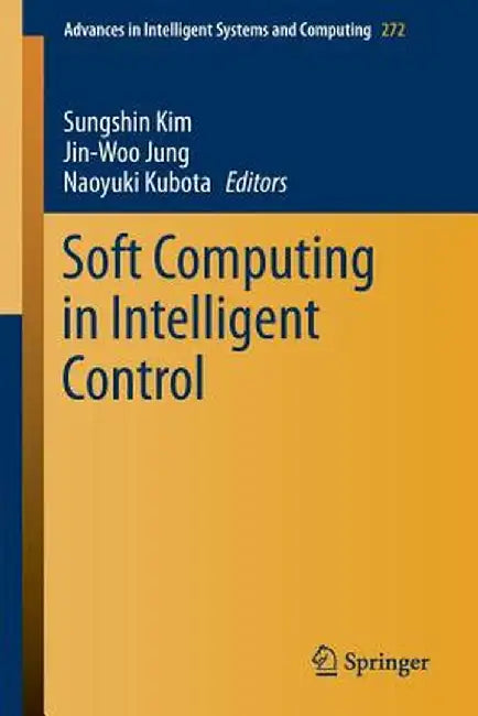 Soft Computing in Intelligent Control by Sungshin Kim