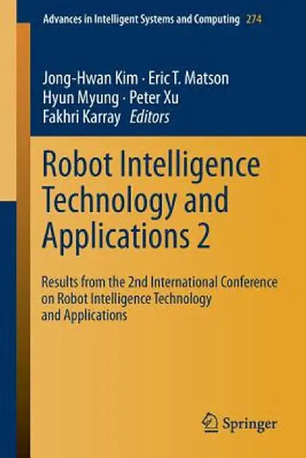 Robot Intelligence Technology and Applications 2: Results from the 2nd International Conference on Robot Intelligence Technology and Applications by Jong-Hwan Kim