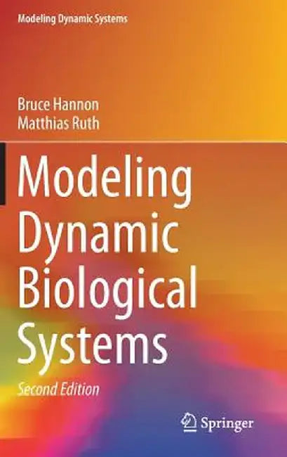 Modeling Dynamic Biological Systems by Bruce Hannon