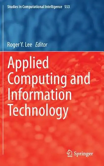 Applied Computing and Information Technology by Roger Y. Lee
