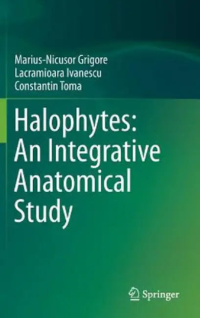 Halophytes: An Integrative Anatomical Study by Marius-Nicusor Grigore