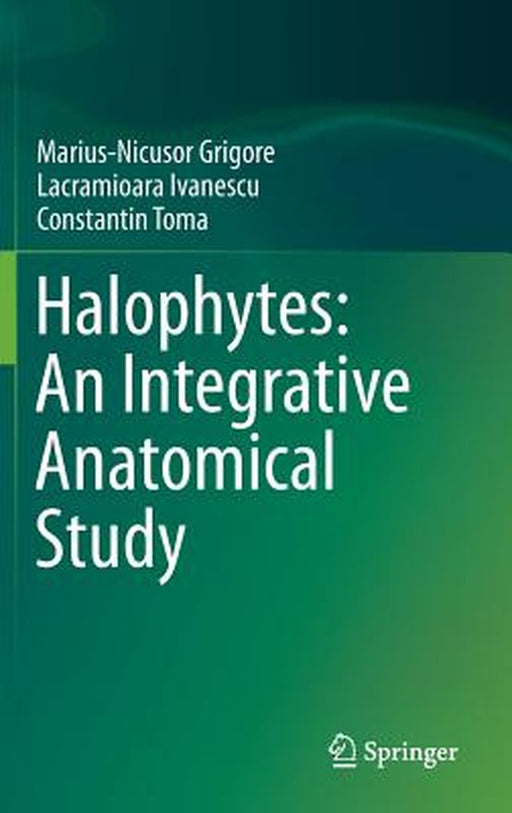 Halophytes: An Integrative Anatomical Study by Marius-Nicusor Grigore