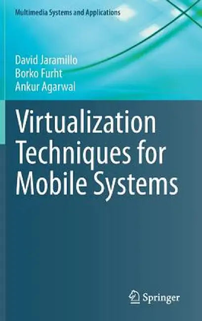 Virtualization Techniques for Mobile Systems by David Jaramillo