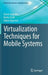 Virtualization Techniques for Mobile Systems by David Jaramillo