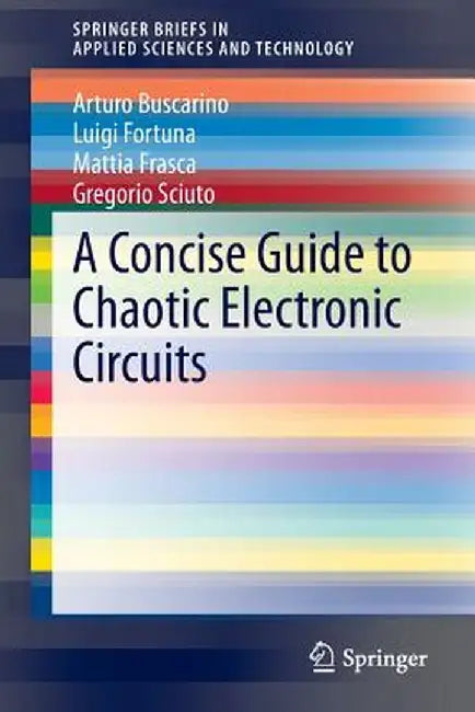 A Concise Guide to Chaotic Electronic Circuits by Arturo Buscarino