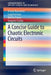 A Concise Guide to Chaotic Electronic Circuits by Arturo Buscarino