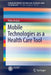 Mobile Technologies as a Health Care Tool by Pelin Arslan