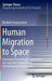 Human Migration to Space: Alternative Technological Approaches for Long-Term Adaptation to Extraterrestrial Environments by Elizabeth Song Lockard