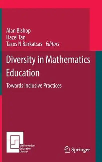 Diversity in Mathematics Education: Towards Inclusive Practices by Alan Bishop