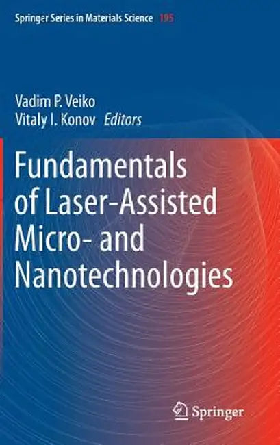 Fundamentals of Laser-Assisted Micro- And Nanotechnologies by Vadim P. Veiko