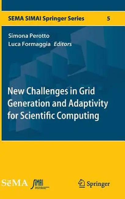 New Challenges in Grid Generation and Adaptivity for Scientific Computing by Simona Perotto