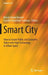 Smart City: How to Create Public and Economic Value with High Technology in Urban Space by Renata Paola Dameri