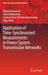 Application of Time-Synchronized Measurements in Power System Transmission Networks by Mladen Kezunovic