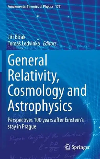 General Relativity, Cosmology and Astrophysics: Perspectives 100 Years After Einstein's Stay in Prague by Jiří Bičák