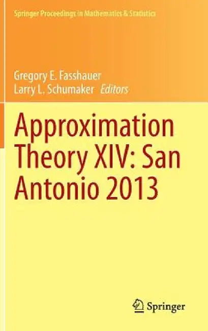 Approximation Theory XIV: San Antonio 2013 by Gregory E. Fasshauer
