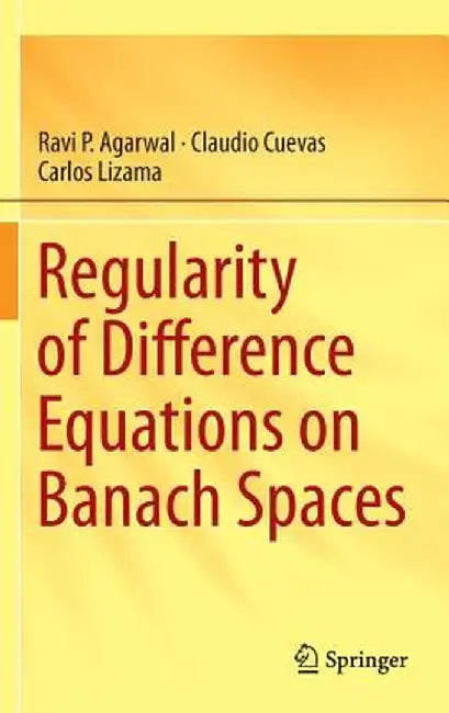 Regularity of Difference Equations on Banach Spaces by Ravi P. Agarwal